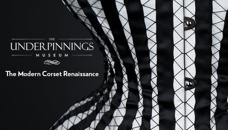 Открылась онлайн-выставка «Возрождение современного корсета» в музее The Underpinnigs